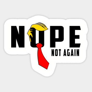 Nope Not Again Sticker